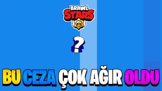 BU CEZA ÇOK AĞIR OLDU! - Brawl Stars