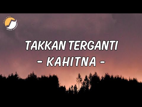 Kahitna - Takkan Terganti | Lirik Viarl