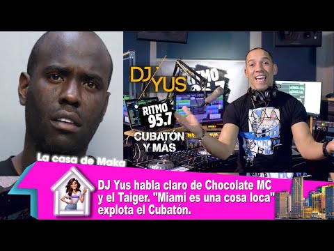 DJ Yus habla claro de  Chocolate MC y el Taiger. "Miami es una cosa loca" explota el Cubatón!