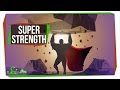 Understanding Superhuman Strength