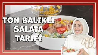 YAZ AYLARININ VAZGEÇİLMEZİ TON BALIKLI SALATA TARİFİ - Şükran Kaymak