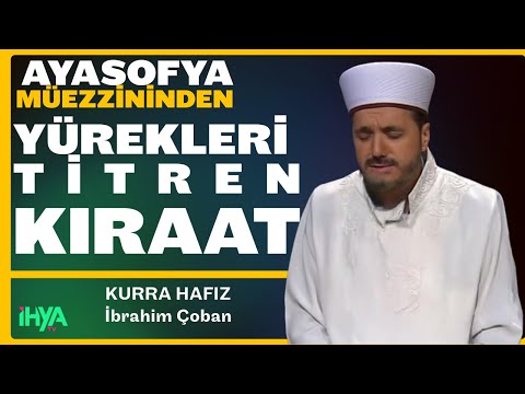 Kurra Hafız İbrahim Çoban -Ayasofya-i Kebir Camii Müezzin Kayyımı - Yürekleri Titreten Tilavet