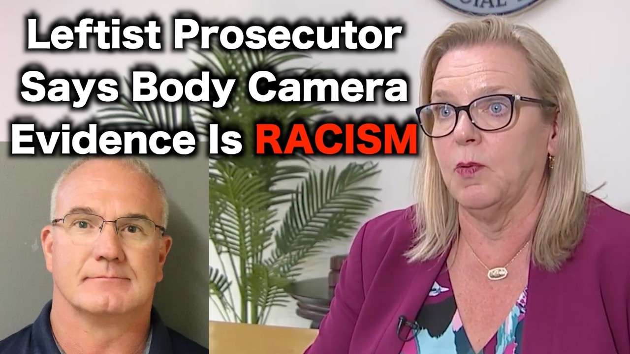 Woke Prosecutor IGNORES Video & Charges Cop With MURDER