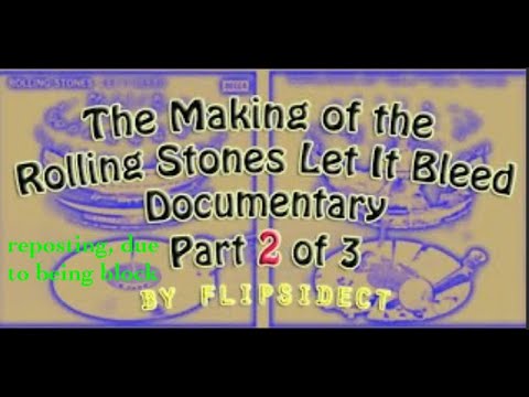 The Making of the Rolling Stones Let It Bleed: Documentary Part 2 of 3.   (see note)