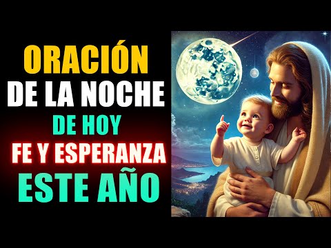 Oración de la Noche de Hoy 🕯️ Oración por Fe y Esperanza este Año