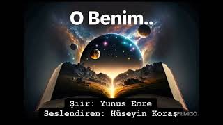 Yunus Emre  ( O Benim )