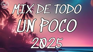 Mix Exitos Variados 2025 - Musica Variada De Todo Un Poco 2025 - Musica De Todo Un Poco 2025