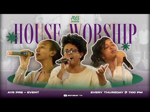 House Worship II AYS 2025 II Pre-Event - Ft. Meron Tessema with Zetseat Youth Worship