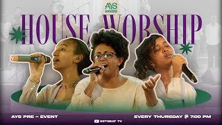 ምክንያቱ አንተ ነህ - House Worship II AYS 2025 II Pre-Event - Ft. Meron Tessema with Zetseat Youth Worship