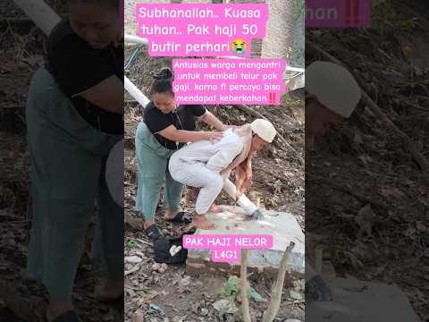 viral.. pak haji nelor 50 sampai 100 butir perhari