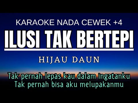 Hijau Daun - Ilusi Tak Bertepi (Karaoke Female Key Nada Wanita +4 Abm)