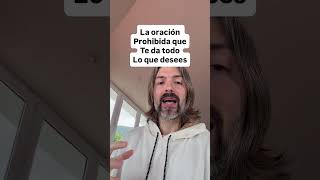 La oración Prohibida que Te da todo Lo que desees