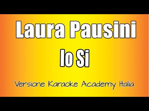 Laura Pausini – Io si (Seen) (Versione Karaoke Academy Italia)