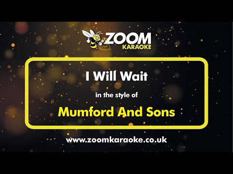 Mumford And Sons – I Will Wait – Karaoke Version from Zoom Karaoke