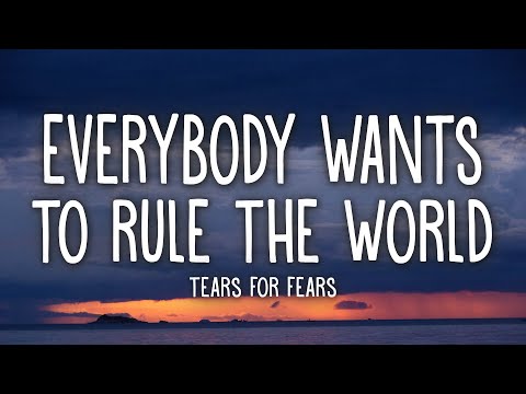 Tears For Fears - Everybody Wants To Rule The World (Lyrics)