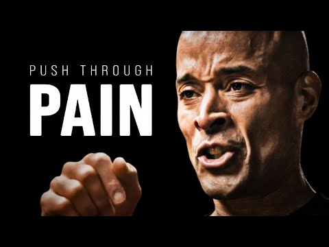 PUSH THROUGH PAIN - David Goggins Powerful Motivational Video