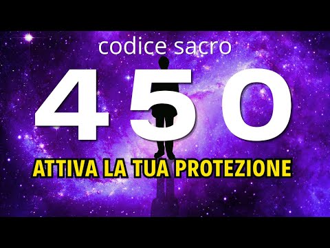 CODICE SACRO 450: Lo Scudo di Luce che Ti Protegge