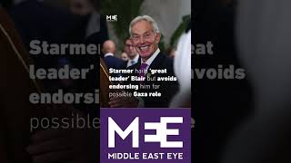 UK PM Starmer Calls Tony Blair a “Great Leader” Amid Talks of Gaza Peace Role