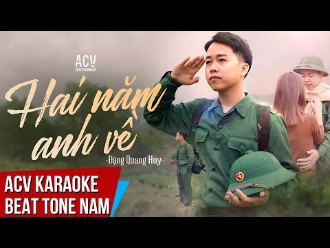 KARAOKE | Hai Năm Anh Về – Composer & Singer: Nguyễn Quang Huy | Beat Chuẩn