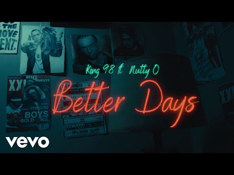 King98 - BETTER DAYS (Official Video) ft. Nutty O