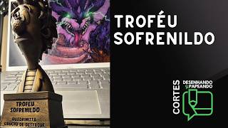 TROFÉU SOFRENILDO - Cortes Desenhando & Papeando