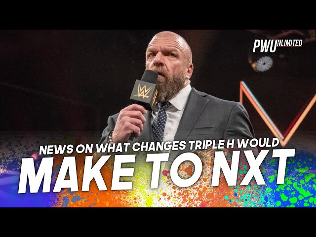 News On What Changes Triple H Would Make To NXT