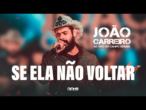 João Carreiro - Se Ela Não Voltar (Ao Vivo em Campo Grande)