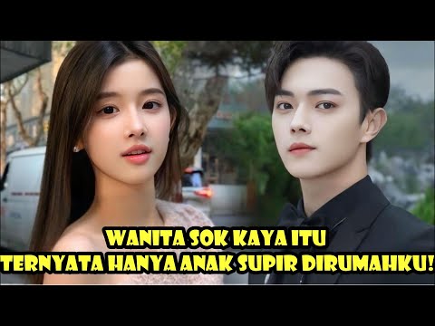 Wanita Sok Kaya Itu Ternyata Hanya Anak Supir Dirumahku!