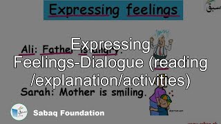 Expressing Feelings-Dialogue (reading /explanation/activities)