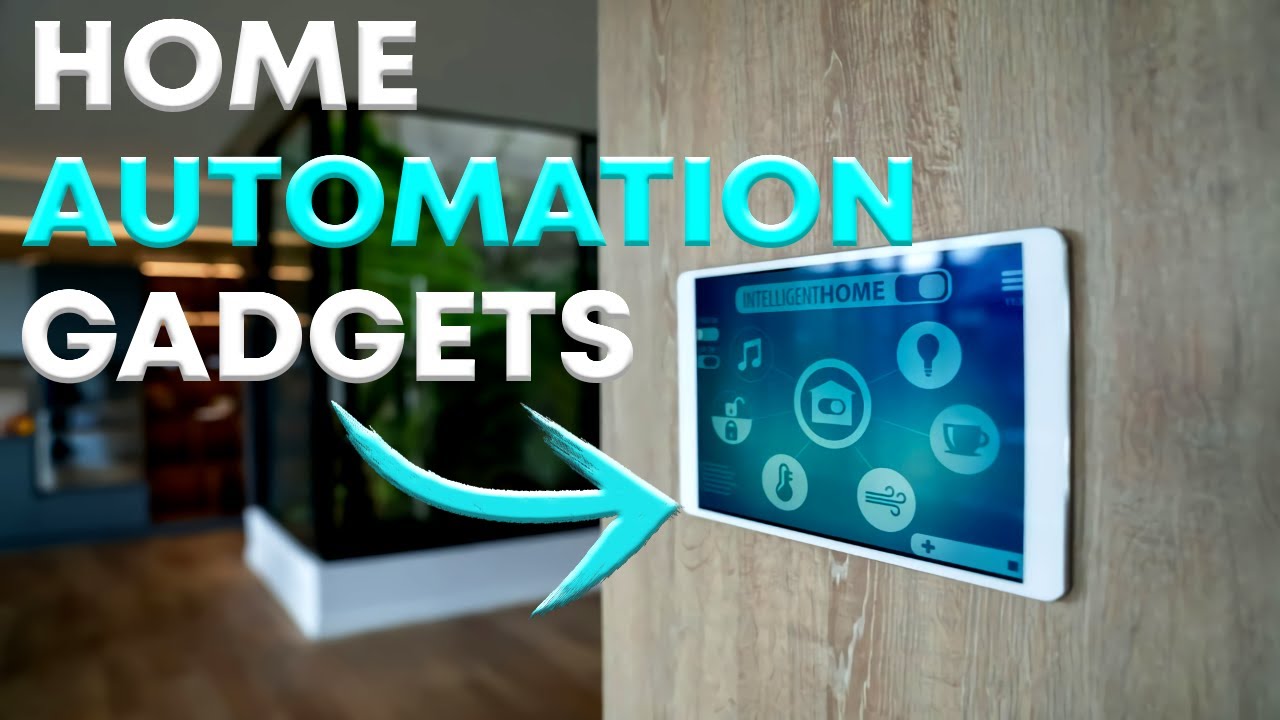 The 10 Best Home Automation Gadgets For Your Home