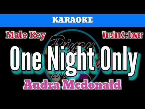 One Night Only by Audra Mcdonald (Karaoke : Male Key : Lower Version)