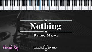 Nothing - Bruno Major | KARAOKE PIANO - FEMALE KEY