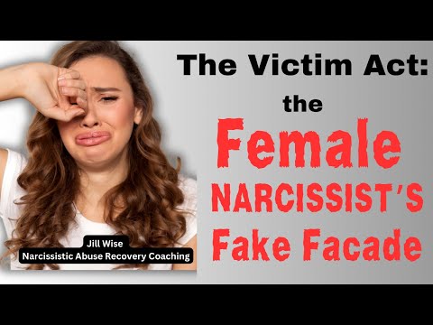 The Victim Act: The Female Narcissist's Fake Facade #narcissist #femalenarcissist #npd #npdabuse