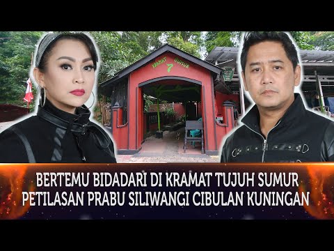 562 - BERTEMU BIDADARI DI KRAMAT TUJUH SUMUR PETILASAN PRABU SILAWANGI CIBULAN KUNINGAN