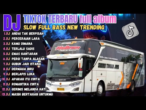 DJ TIKTOK TERBARU 2025 • ANDAI TAK BERPISAH • PERCERAIAN LARA || DJ SLOW BASS FULL ALBUM !!!