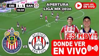 🔴 CHIVAS vs SAN LUIS EN VIVO DONDE VER ✅ Analisis Horarios y Pronostico | Jornada 7 Liga MX 2026