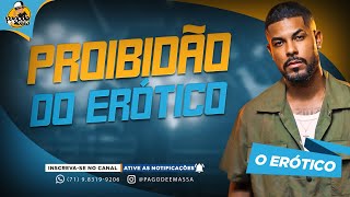 O ERÓTICO | CD 2025 | PROIBIDÃO | MÚSICAS NOVAS