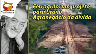 FERROGRÃO: QUAL É O OBJETIVO? - 31 de agosto de 2025