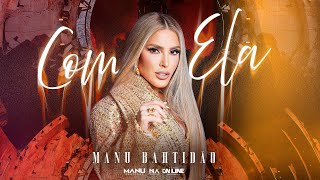 Manu Bahtidão – Com Ela (Vídeo Oficial)