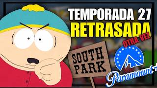 La Temporada 27 de South Park se VUELVE A RETRASAR