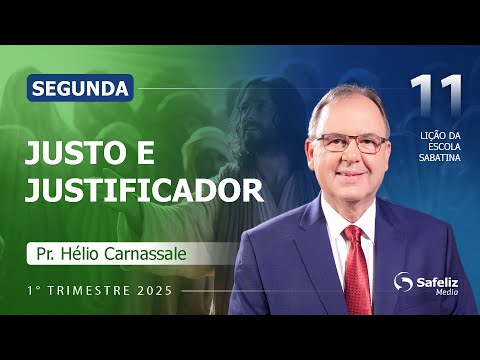 Segunda 10.03 | Justo e justificador | Lição 11 | Escola Sabatina com Pr. Hélio Carnassale