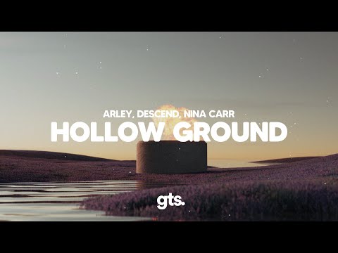 Arley, Descend, Nina Carr - Hollow Ground (Lyrics)