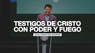 Testigos de Cristo con Poder y Fuego | Guillermo Maldonado