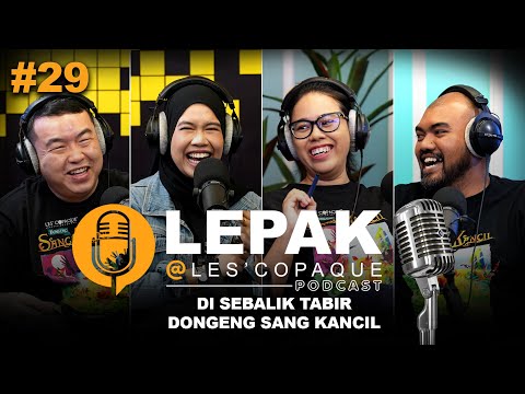 Di Sebalik Tabir Dongeng Sang Kancil - LEPAK @ Les' Copaque Podcast