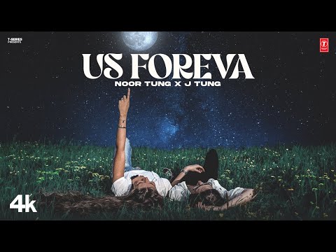 US FOREVA (Official Video) | Noor Tung | J Tung | Latest Punjabi Songs 2024 | T-Series