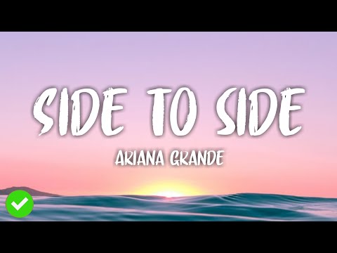 Ariana Grande - Side To Side (Lyrics)