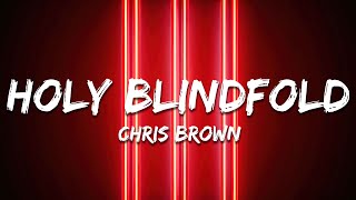 Chris Brown - Holy Blindfold (Lyrics)