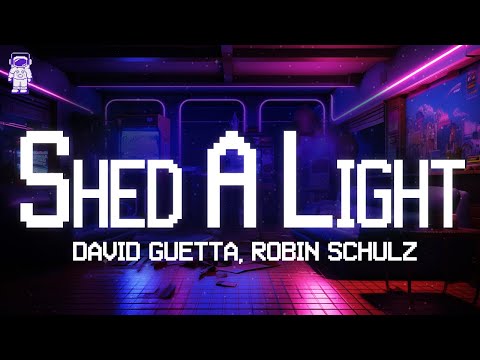 Robin Schulz, David Guetta, Cheat Codes ⚡ Shed A Light / Lyrics