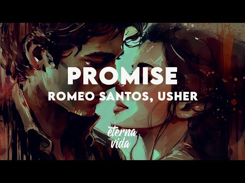 Romeo Santos, USHER - Promise (Letra/Lyrics)