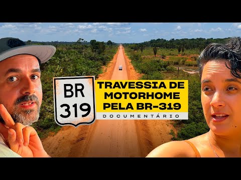 BR-319: De MOTORHOME pela ESTRADA mais TEMIDA do BRASIL. Documentário